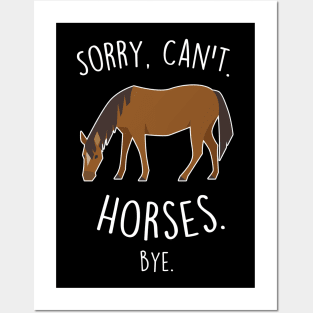 Sorry, Can't. Horses. Posters and Art